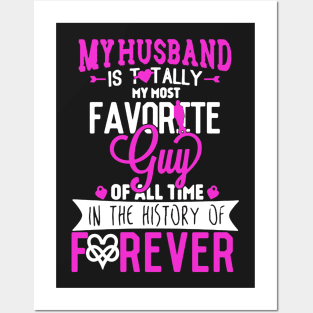 My Husband Is Totally My Most Favorite Guy Posters and Art